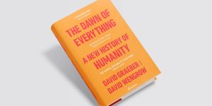 The Dawn of Everything: A New History of Humanity book by David Graeber and David Wengrow